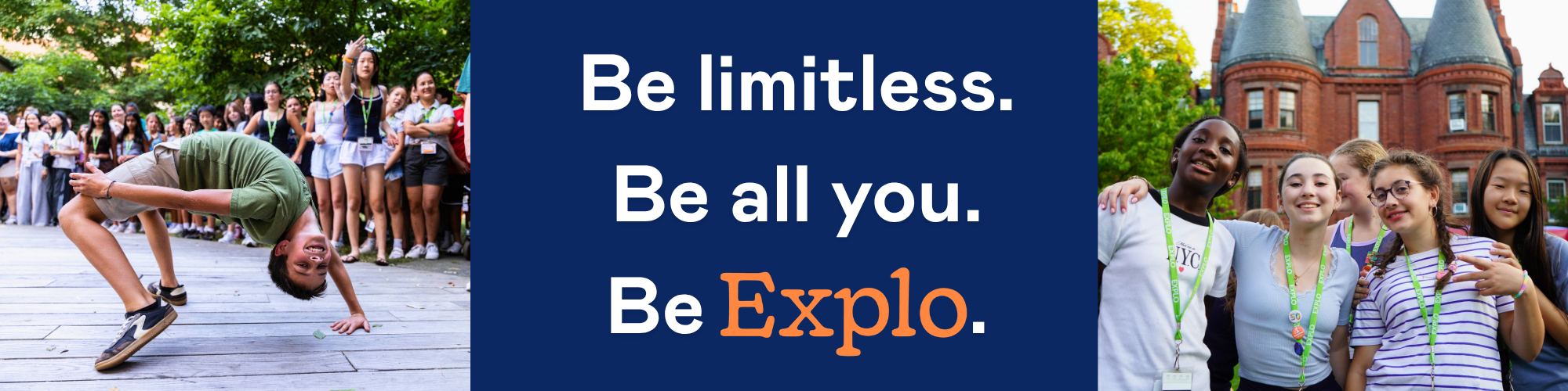 Be limitless. Be all you. Be EXPLO.